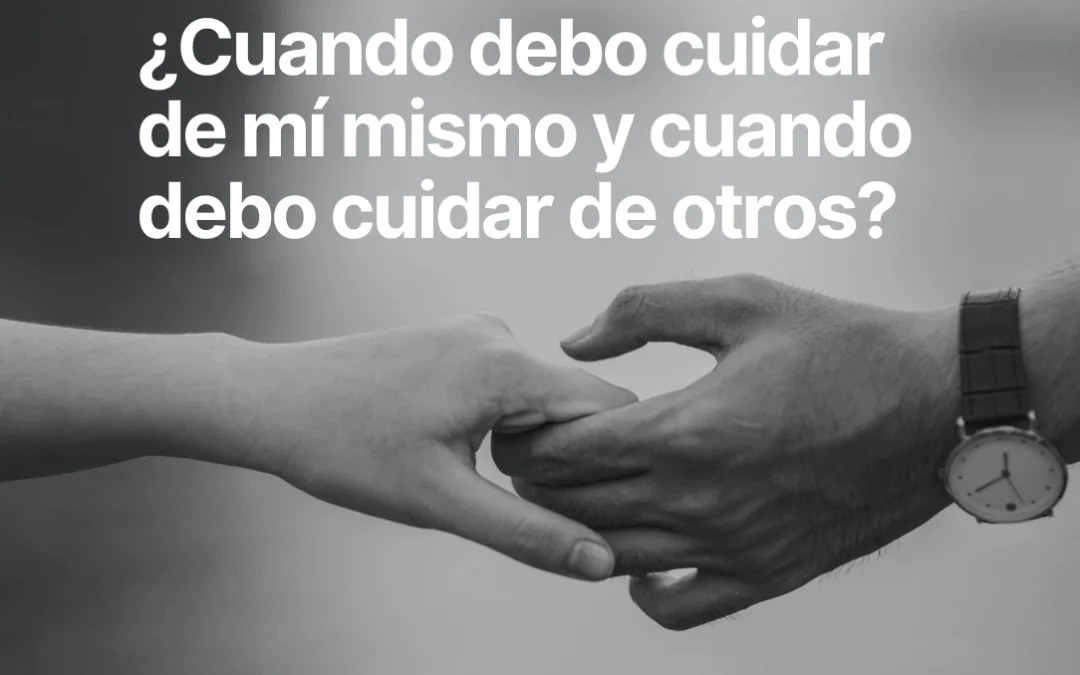 Cuidando de mí mismo y de otros