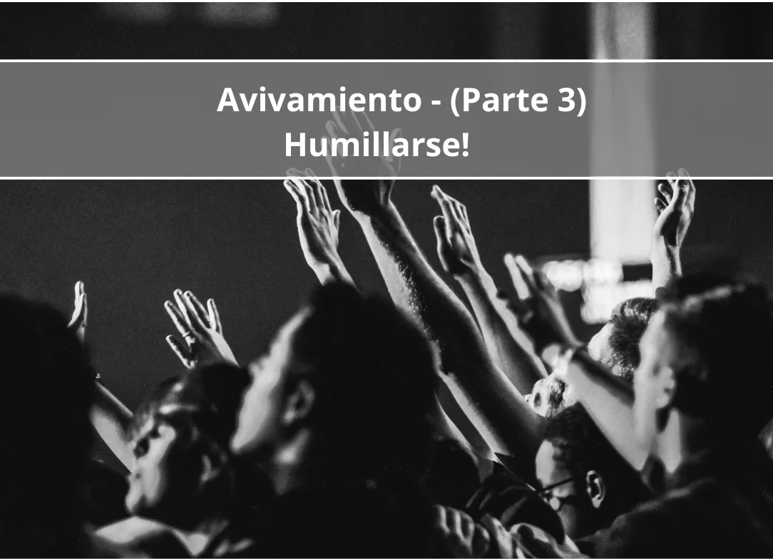 Avivamiento-5-1 Avivamiento – Humillarse! (Parte Tres)