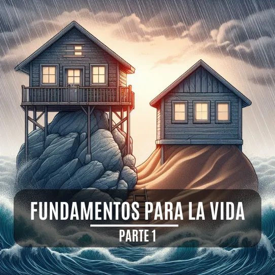 Fundamentos para la vida – Parte 1