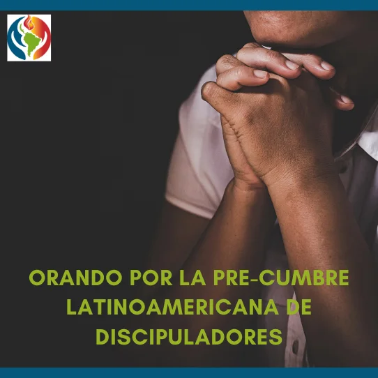 Pedidos de Oración para la Pre-Cumbre