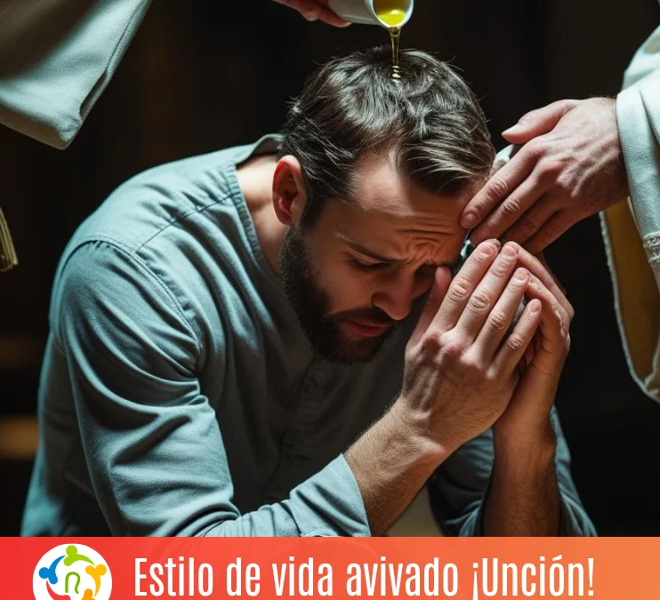 Estilo de vida avivado ¡Unción!